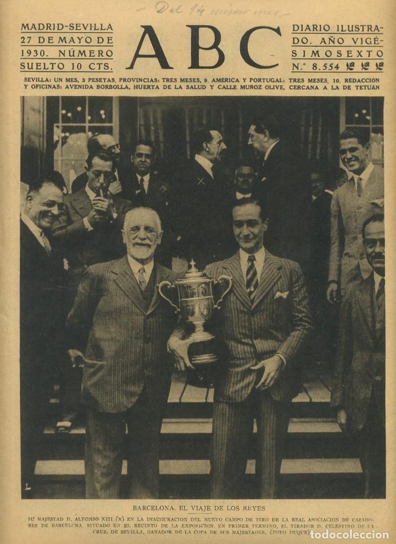 Coleccionismo de Revistas y Peri&oacute;dicos: PERIODICO ABC MADRID-SEVILLA 27 MAYO 1930 N&ordm; 8554 BARCELONA, EL VIAJE DE LOS REYES. A-ABC-0034