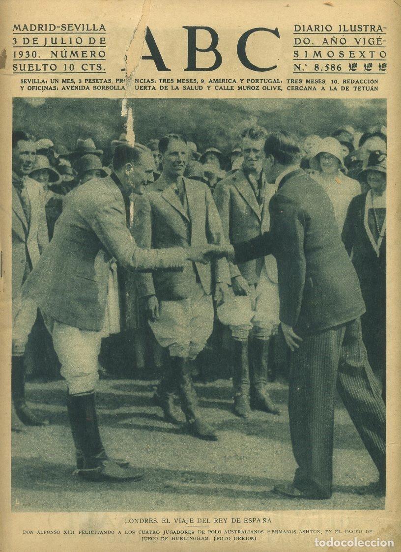 Coleccionismo de Revistas y Peri&oacute;dicos: PERIODICO ABC MADRID-SEVILLA 3 JULIO 1930 N&ordm; 8586 LONDRES, EL VIAJE DEL REY DE ESPA&Ntilde;A. A-ABC-0046