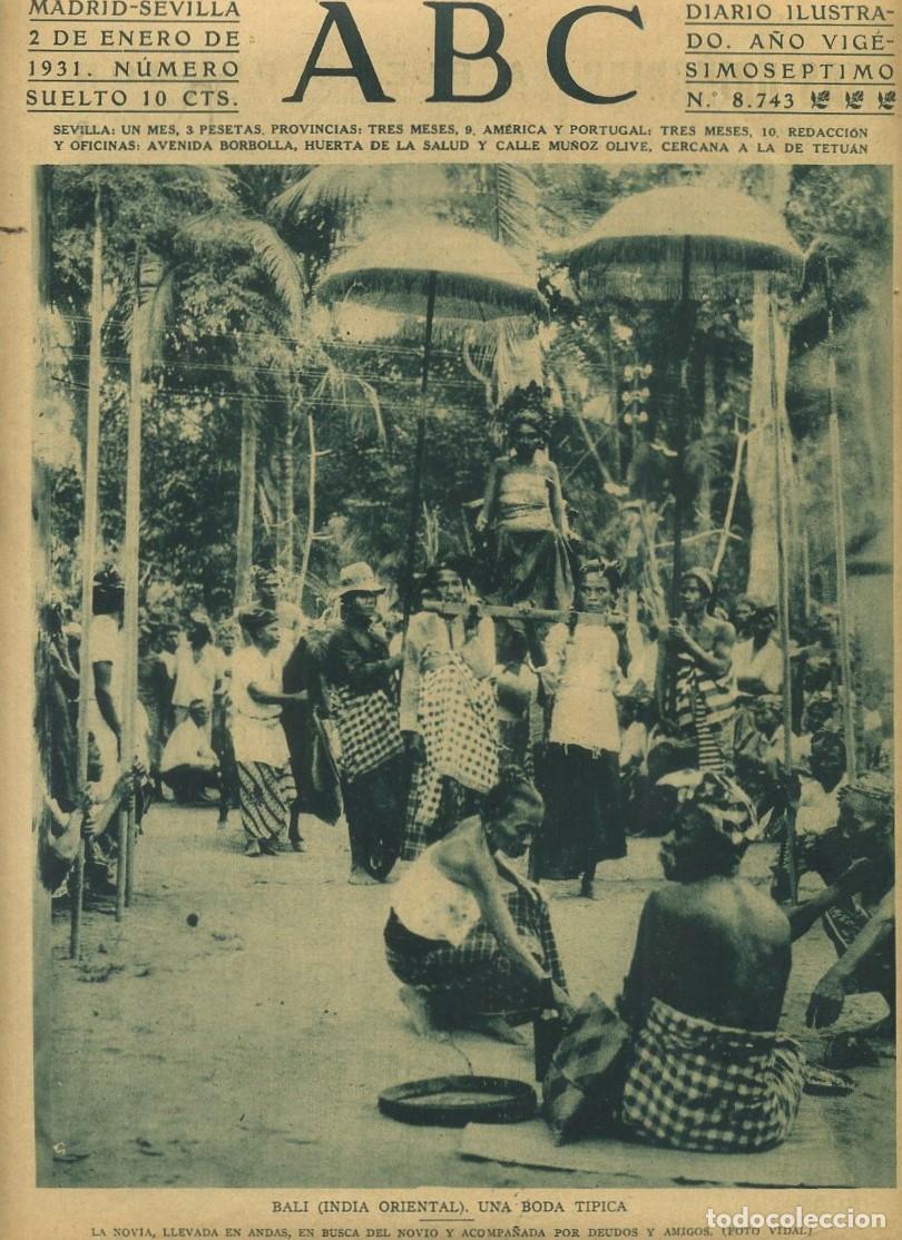 Coleccionismo de Revistas y Peri&oacute;dicos: PERIODICO ABC MADRID-SEVILLA 2 DE ENERO 1931 N&ordm; 8743 BALI. UNA BODA TIPICA. A-ABC-0047 ,2