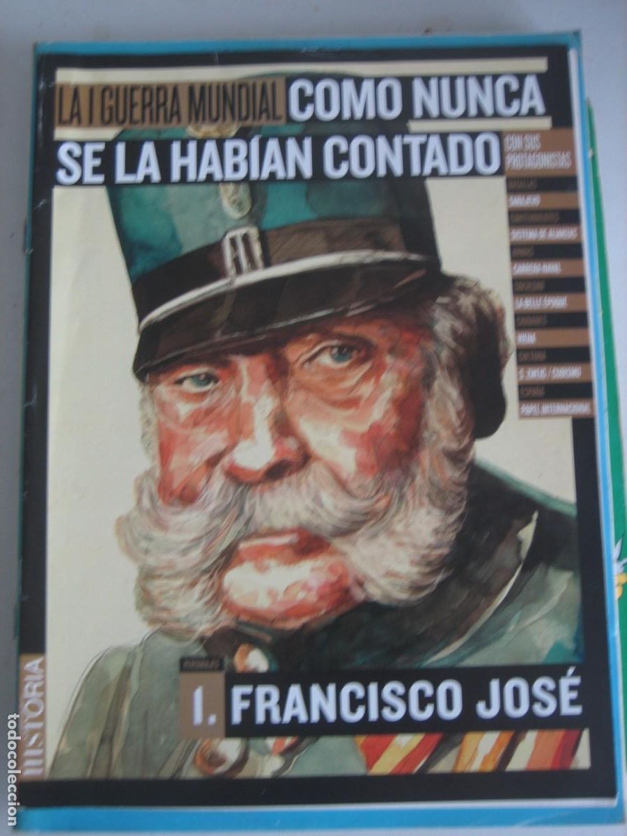 Collezionismo di Riviste e Giornali: HISTORIA. LA I GUERRA MUNDIAL. COMO NUNCA SE LA HAB&Iacute;AN CONTADO. I. FRANCISCO JOS&Eacute;.