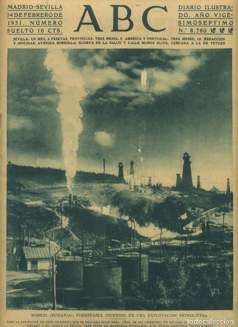 Coleccionismo de Revistas y Peri&oacute;dicos: PERIODICO ABC MADRID-SEVILLA 14 DE FEBRERO DE 1931 N&ordm;8780 MORENI. INCENDIO EN PETROLIFERA.A-ABC-0064