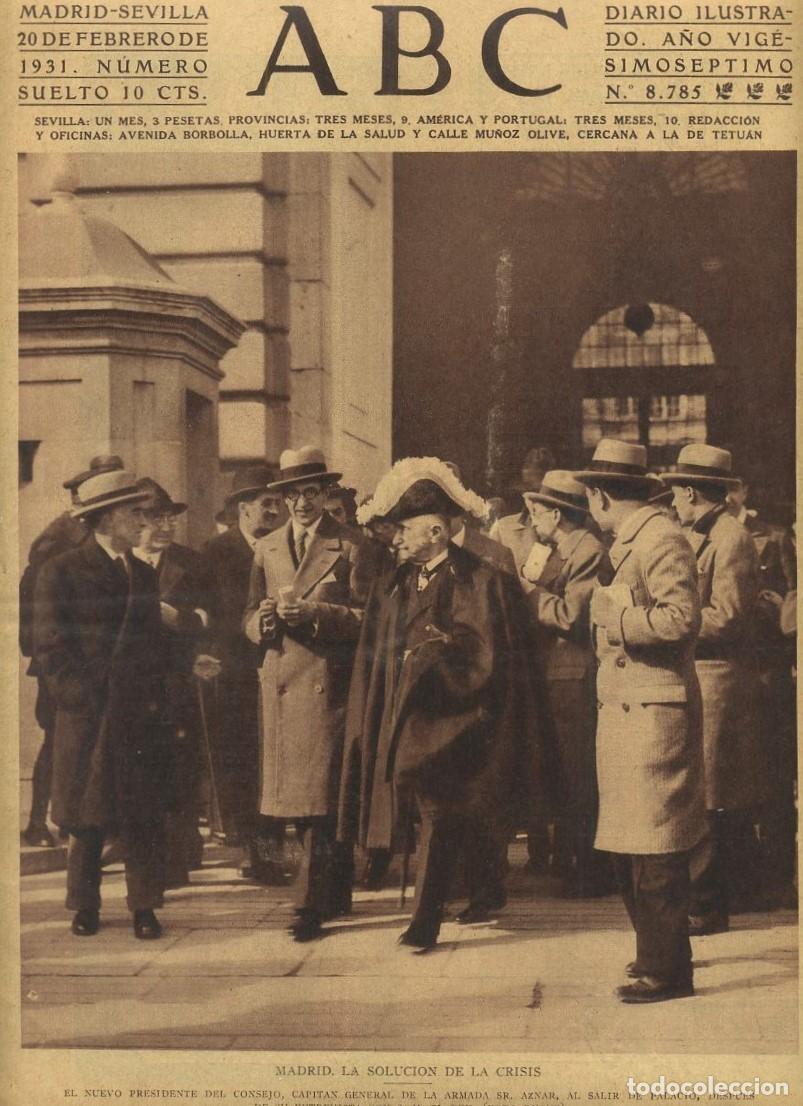 Coleccionismo de Revistas y Peri&oacute;dicos: PERIODICO ABC MADRID-SEVILLA 20 DE FEBRERO DE 1931 N&ordm;8785 MADRID. SOLUCION DE LA CRISIS. A-ABC-0067