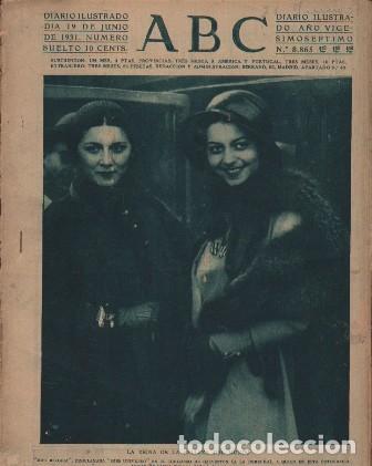 Coleccionismo de Revistas y Peri&oacute;dicos: PERIODICO ABC MADRID-SEVILLA 19 DE JUNIO DE 1931 N&ordm; 8865 LA REINA DE LA BELLEZA DEL MUNDO.A-ABC-0074