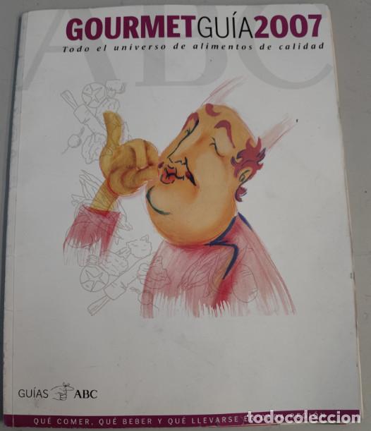 Coleccionismo de Revistas y Peri&oacute;dicos: GOURMET GUIA 2007, QUE COMER BEBER Y LLEVARSE EN CADA REGION, ABC