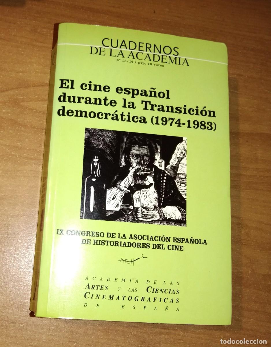 Collection Magazines and Newspapers: CUADERNOS DE LA ACADEMIA N.&ordm; 13-14, 2005 (EL CINE ESPA&Ntilde;OL DURANTE LA TRANSICI&Oacute;N DEMOCR&Aacute;TICA)