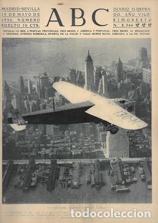 Coleccionismo de Revistas y Peri&oacute;dicos: PERIODICO ABC MADRID-SEVILLA 15 MAYO DE 1930 N&ordm; 8544 NUEVA YORK. SERVICIO AEREO. A-ABC-0170