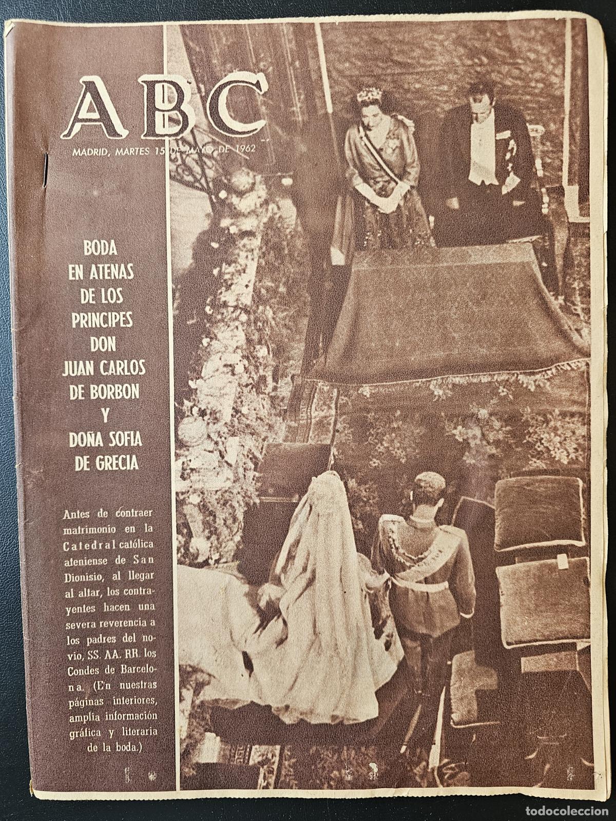 Coleccionismo de Revistas y Peri&oacute;dicos: PERIODICO ABC - 15 MAYO 1962 - BODA DE DON JUAN CARLOS Y DO&Ntilde;A SOFIA DE GRECIA