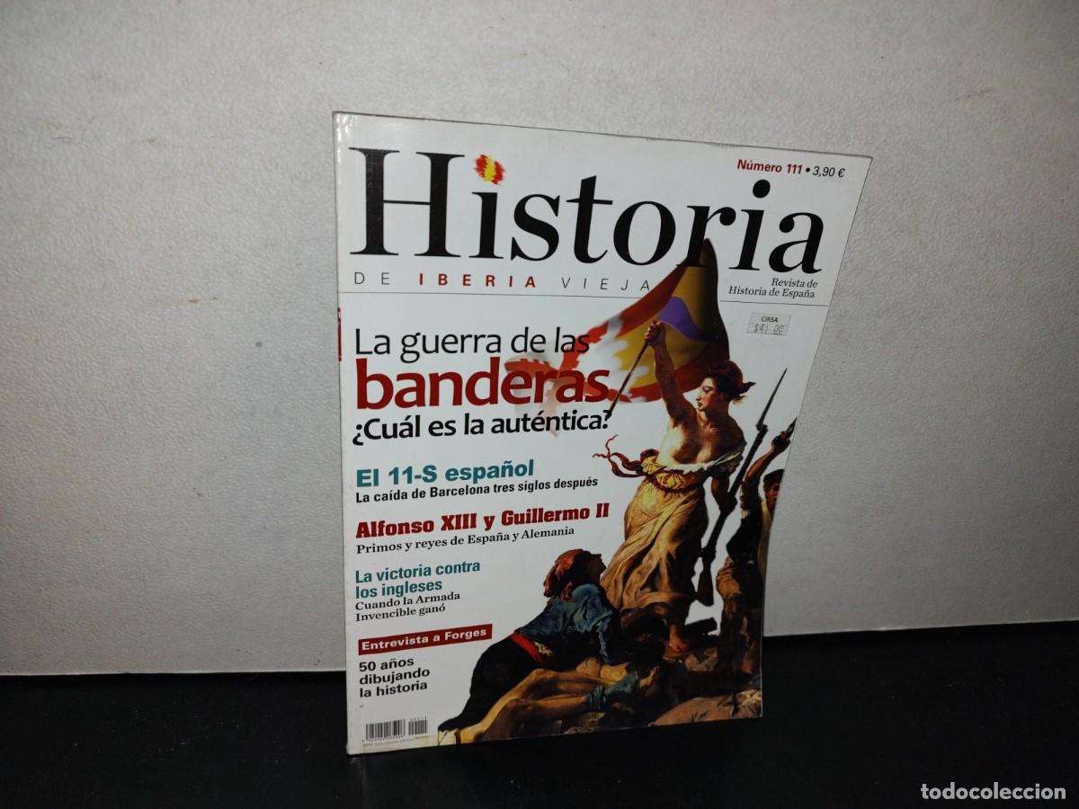 Collection Magazines and Newspapers: 138- REVISTA HISTORIA DE IBERIA VIEJA. LA GUERRA DE LAS BANDERAS - NO. 111 - 2008