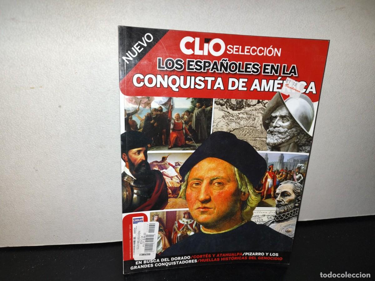 Collection Magazines and Newspapers: 138- REVISTA CL&Iacute;O SELECCI&Oacute;N. LOS ESPA&Ntilde;OLES EN LA CONQUISTA DE AM&Eacute;RICA - NO. 4, 2000'S