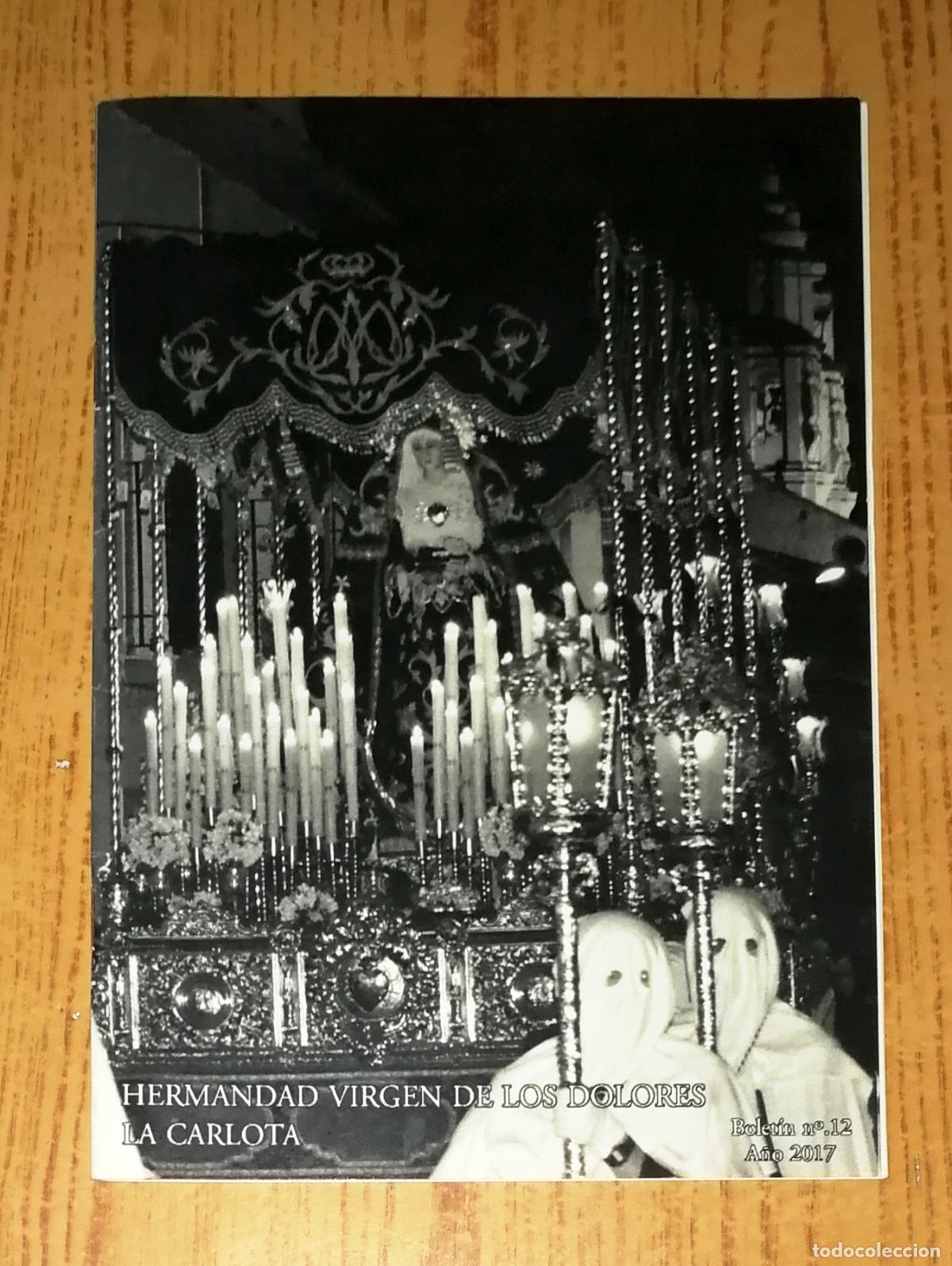 Coleccionismo de Revistas y Peri&oacute;dicos: HERMANDAD VIRGEN DE LOS DOLORES LA CARLOTA. Bolet&iacute;n N&ordm; 12, A&ntilde;o 2017. - Gr&aacute;ficas La Carlota