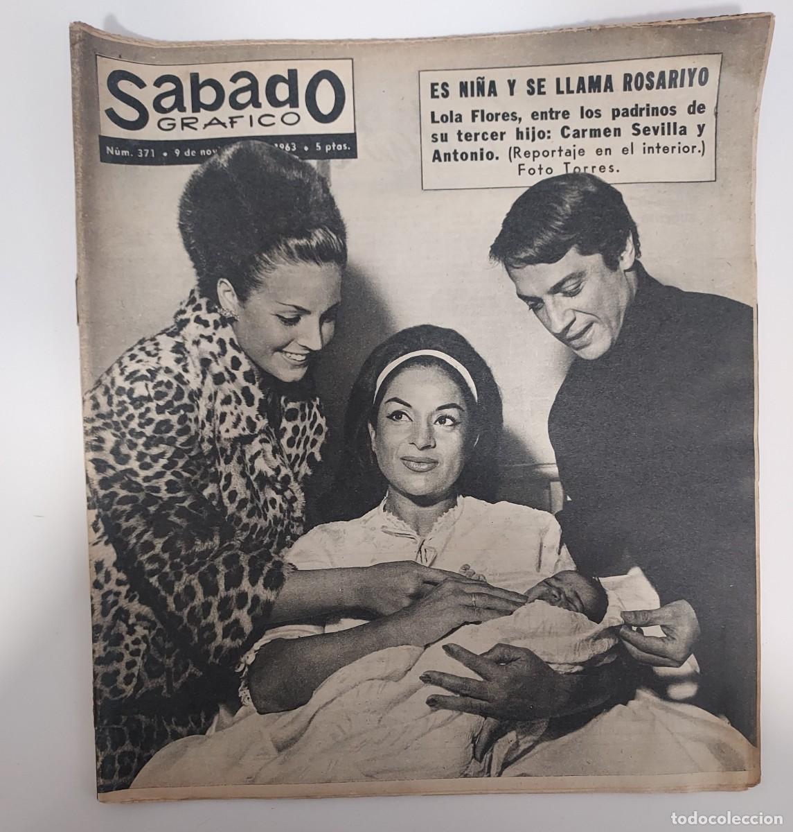 Coleccionismo de Revistas y Peri&oacute;dicos: REVISTA SABADO GRAFICO 1963 LOLA FLORES NACE ROSARIYO ROSARIO, MARISOL PEPA FLORES, CARMEN ZULUETA