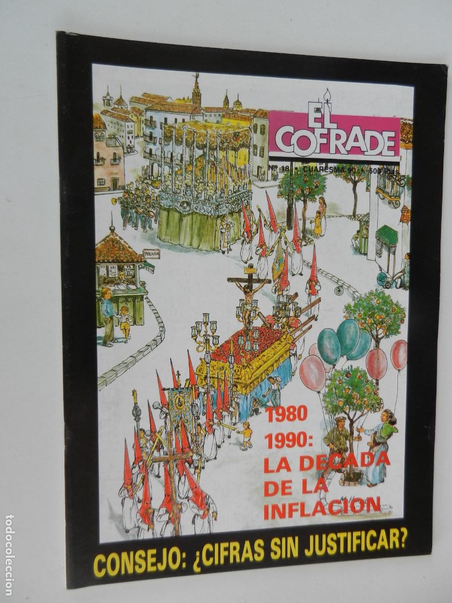 Collection Magazines and Newspapers: EL COFRADE N&ordm; 18 REVISTA DE LOS COFRADES ANDALUCES-CUARESMA -1990 -CONSEJO &iquest;CIFRAS SIN JUSTIFICAR?