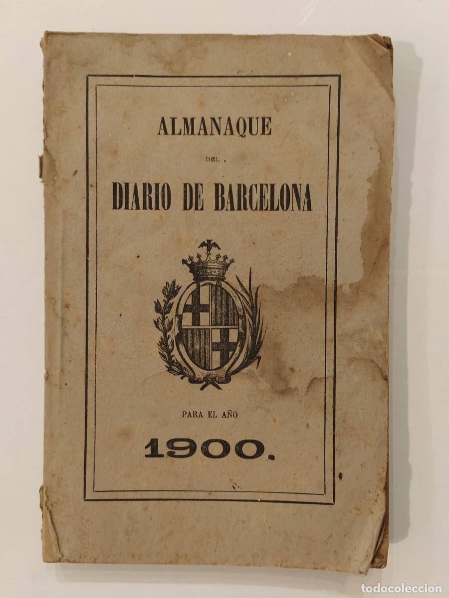 Collection Magazines and Newspapers: ALMANAQUE DEL DIARIO DE BARCELONA PARA EL A&Ntilde;O 1900 - LIBRO ANTIGUO -VER FOTOS-(K-14.041)