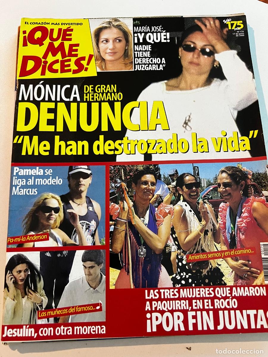 Collezionismo di Riviste e Giornali: QUE ME DICES. N&deg; 170. JUNIO 2000. M&Oacute;NICA DE GRAN HERMANO DENUNCIA; ME HAN DESTROZADO LA VIDA.