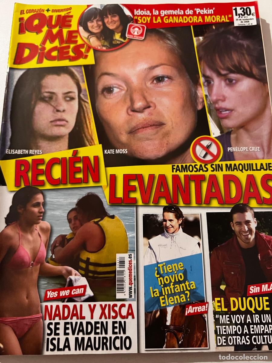 Collection Magazines and Newspapers: QUE ME DICES. N&deg; 611. NOVIEMBRE 2008. FAMOSAS SIN MAQUILLAJE RECI&Eacute;N LEVANTADAS.