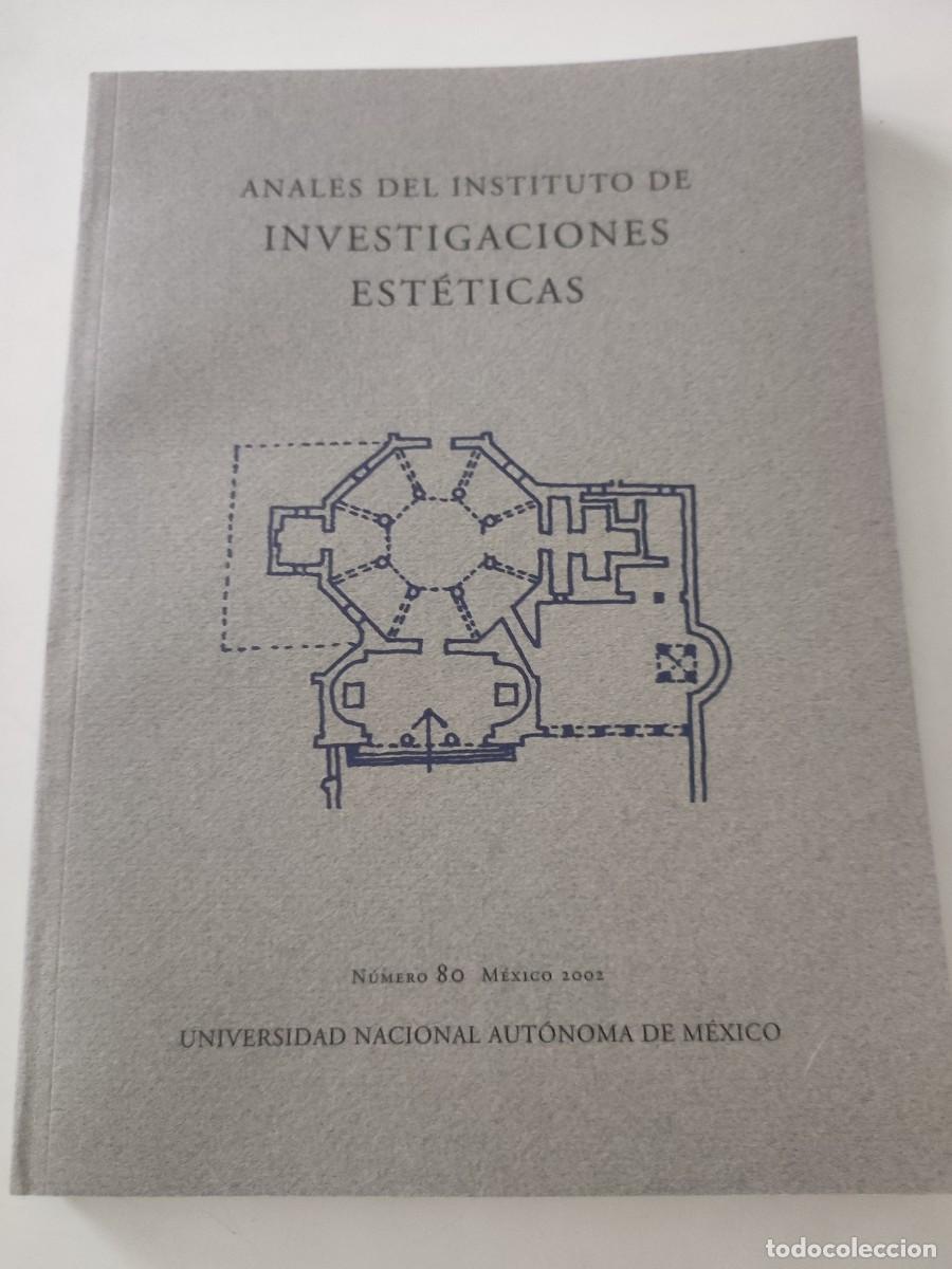 Collectionnisme de Revues et Journaux: Anales del instituto de Investigaciones Est&eacute;ticas. 80. M&eacute;xico.