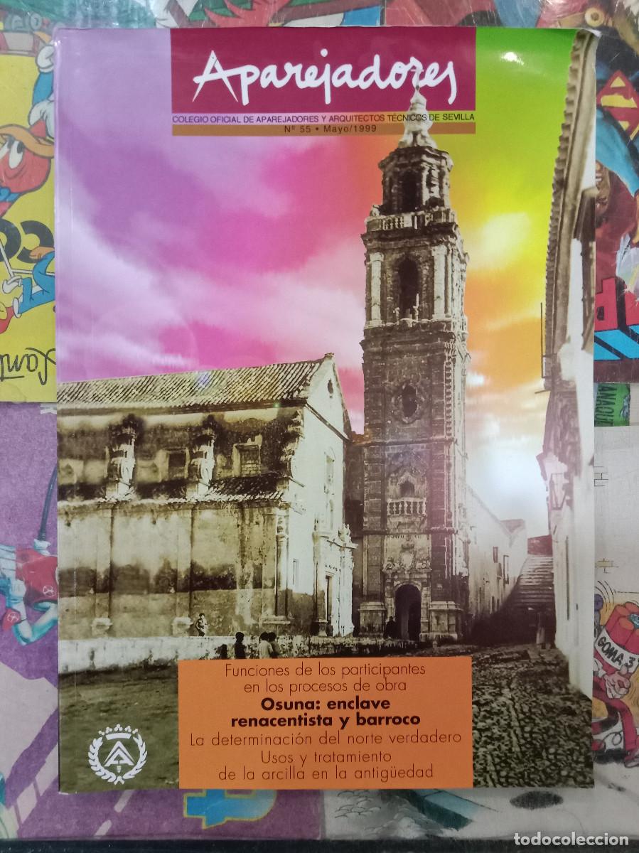 Coleccionismo de Revistas y Peri&oacute;dicos: Aparejadores - n&ordm; 55 - Mayo de 1999 - Osuna: enclave renacentista y barroco - Arquitectura.