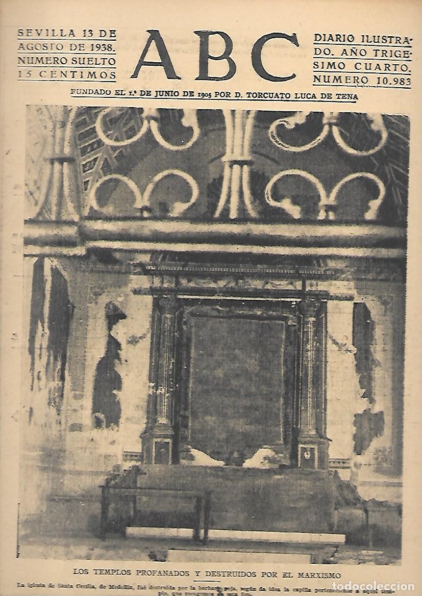 Coleccionismo de Revistas y Peri&oacute;dicos: PERIODICO ABC SEVILLA 13 DE AGOSTO DE 1938 N&ordm;10983 TEMPLOS PROFANADOS POR EL MARXISMO.A-ABC-0544