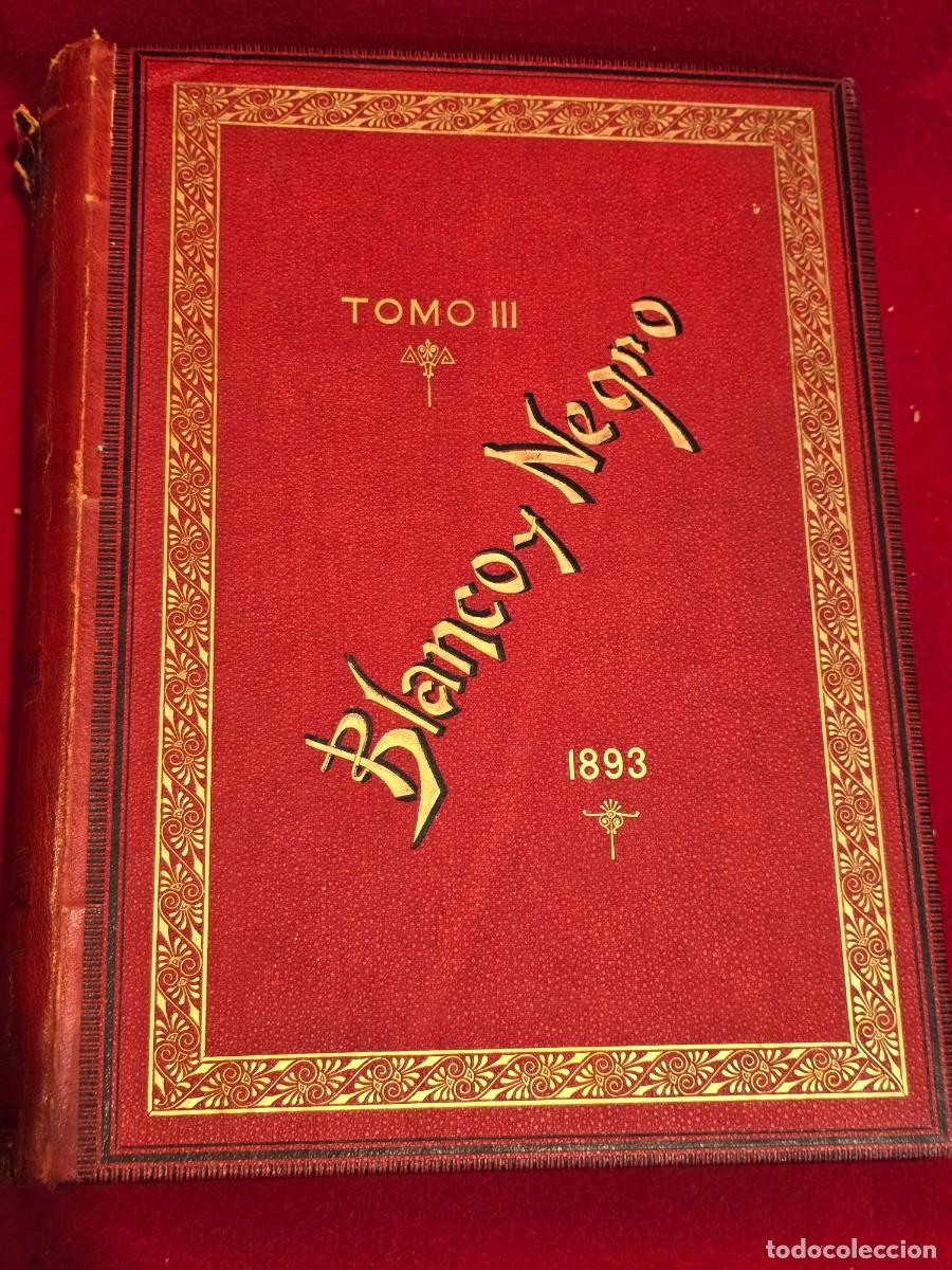 Coleccionismo de Revistas y Peri&oacute;dicos: BLANCO Y NEGRO .REVISTA ILUSTRADA 1893. TOMO III