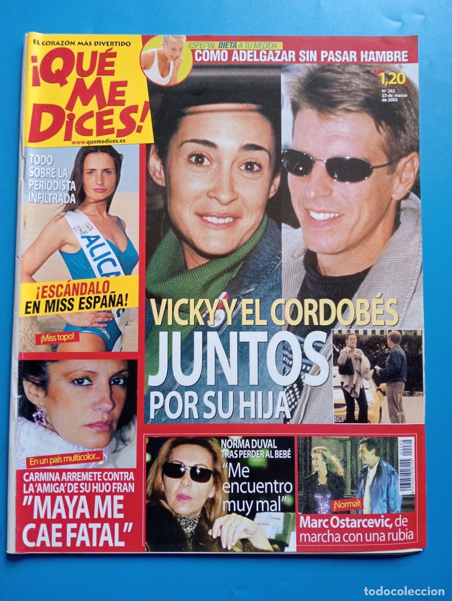 Sammeln von Zeitschriften und Zeitungen: QUE ME DICES. N&deg; 262. MAR. 2002. VICKY Y EL CORDOB&Eacute;S JUNTOS POR SU HIJA. NORMA DUVAL TRAS PE... LEER