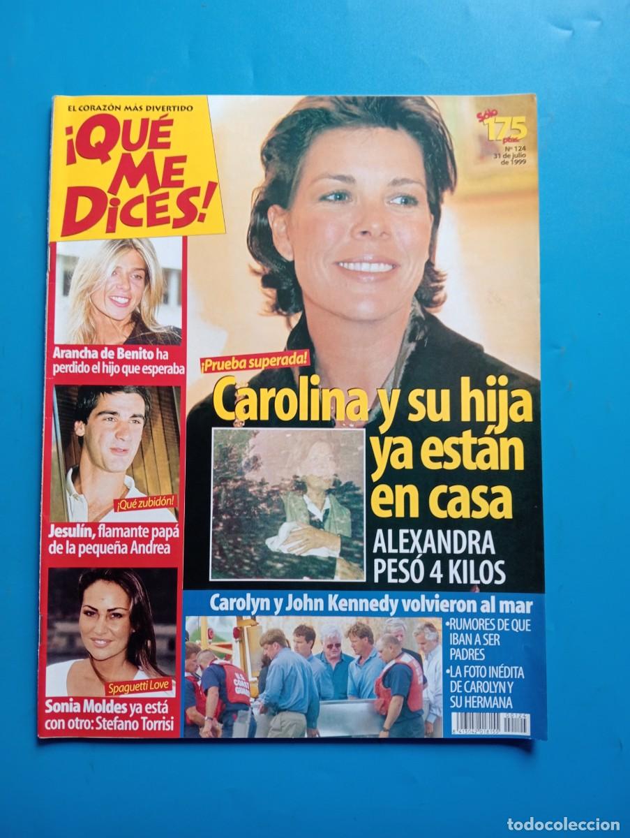 Collezionismo di Riviste e Giornali: QUE ME DICES. N&deg; 124. JUL. 1999. CAROLINA Y SU HIJA YA ESTAN EN CASA. JESULIN FLAMANTE PAPA... LEER