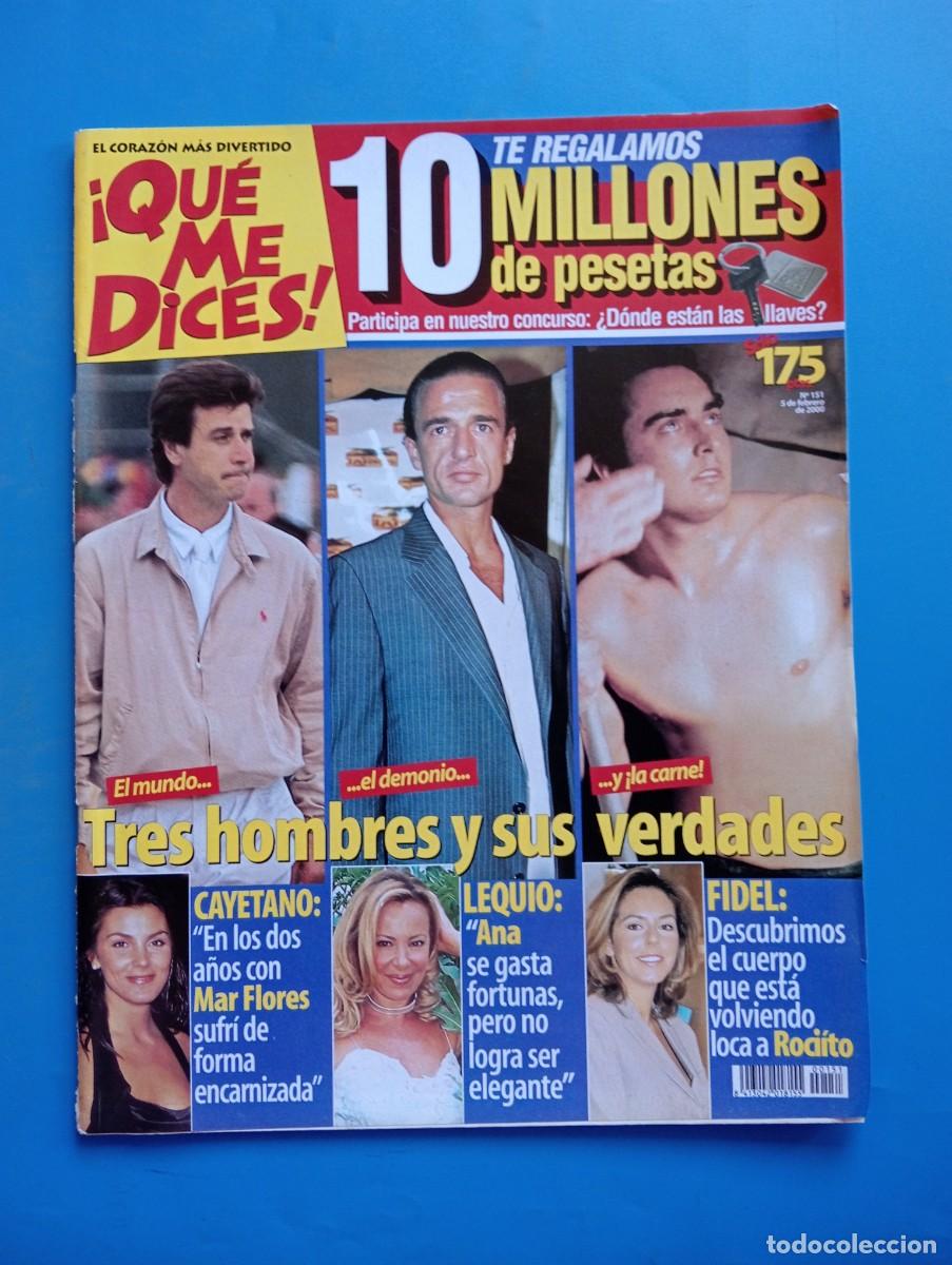 Collection Magazines and Newspapers: QUE ME DICES. N&deg; 151. FEB. 2000. TRES HOMBRES Y SUS VERDADES. CAYETANO : EN LOS DOS A&Ntilde;OS CON... LEER