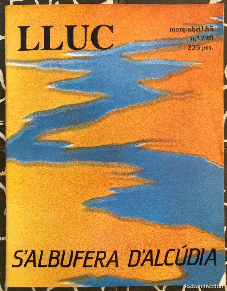 Sammeln von Zeitschriften und Zeitungen: Revista LLUC N&ordm; 720 - 1985 - S'ALBUFERA D'ALC&Uacute;DIA (A&ntilde;o declaraci&oacute;n Parc Natural) - O.C.Balear