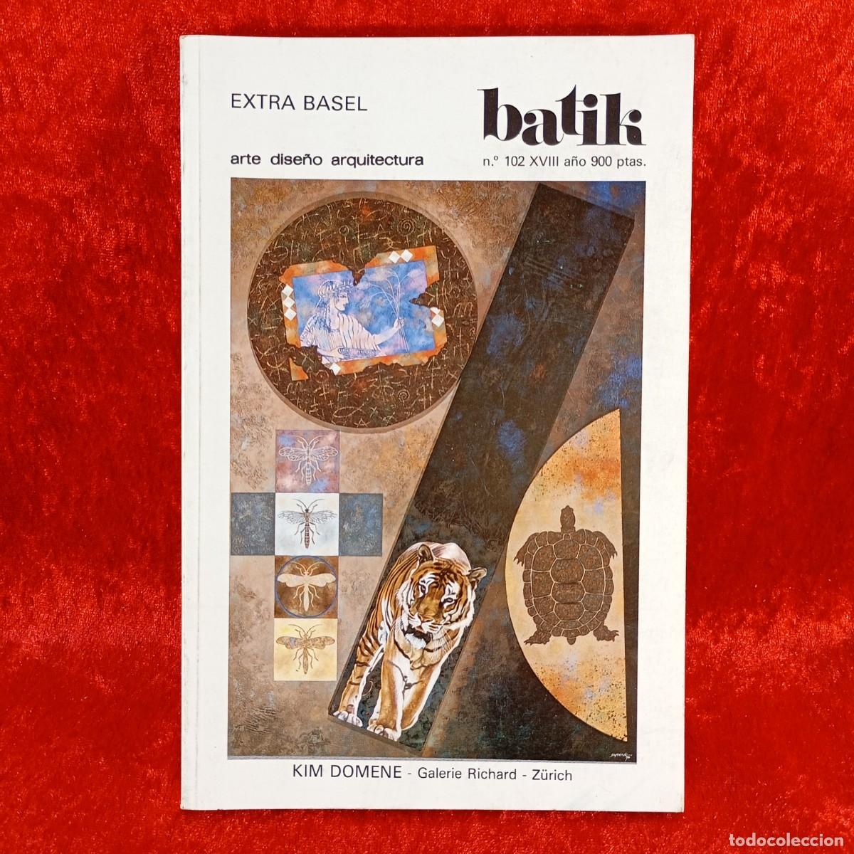 Collection Magazines and Newspapers: BATIK - ARTE, DISE&Ntilde;O, ARQUITECTURA - EXTRA BASEL, KIM DOMENE - N&Uacute;M. 102 - 1990 / 1532