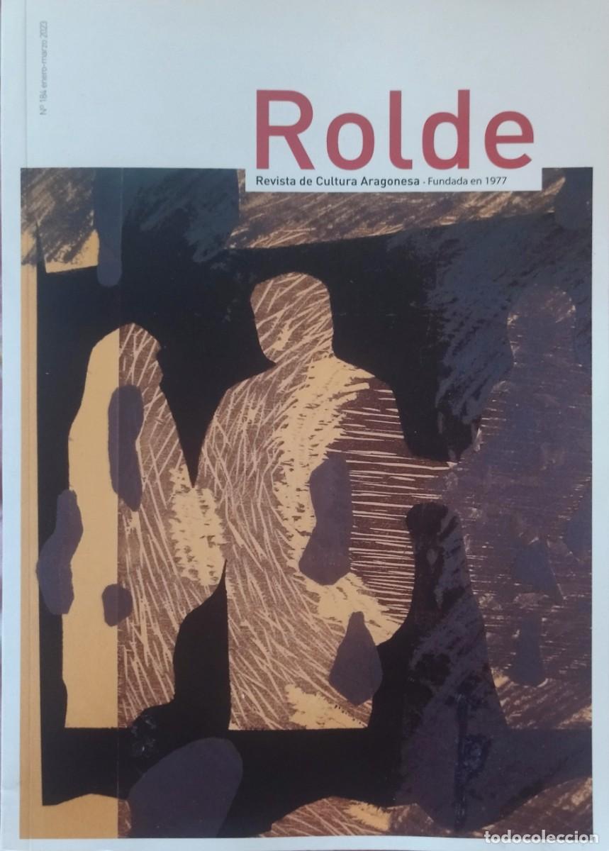 Coleccionismo de revistas y peri&oacute;dicos: ROLDE - REVISTA DE CULTURA ARAGONESA N⁰ 184 MARZO 2023. MUY BUEN ESTADO.