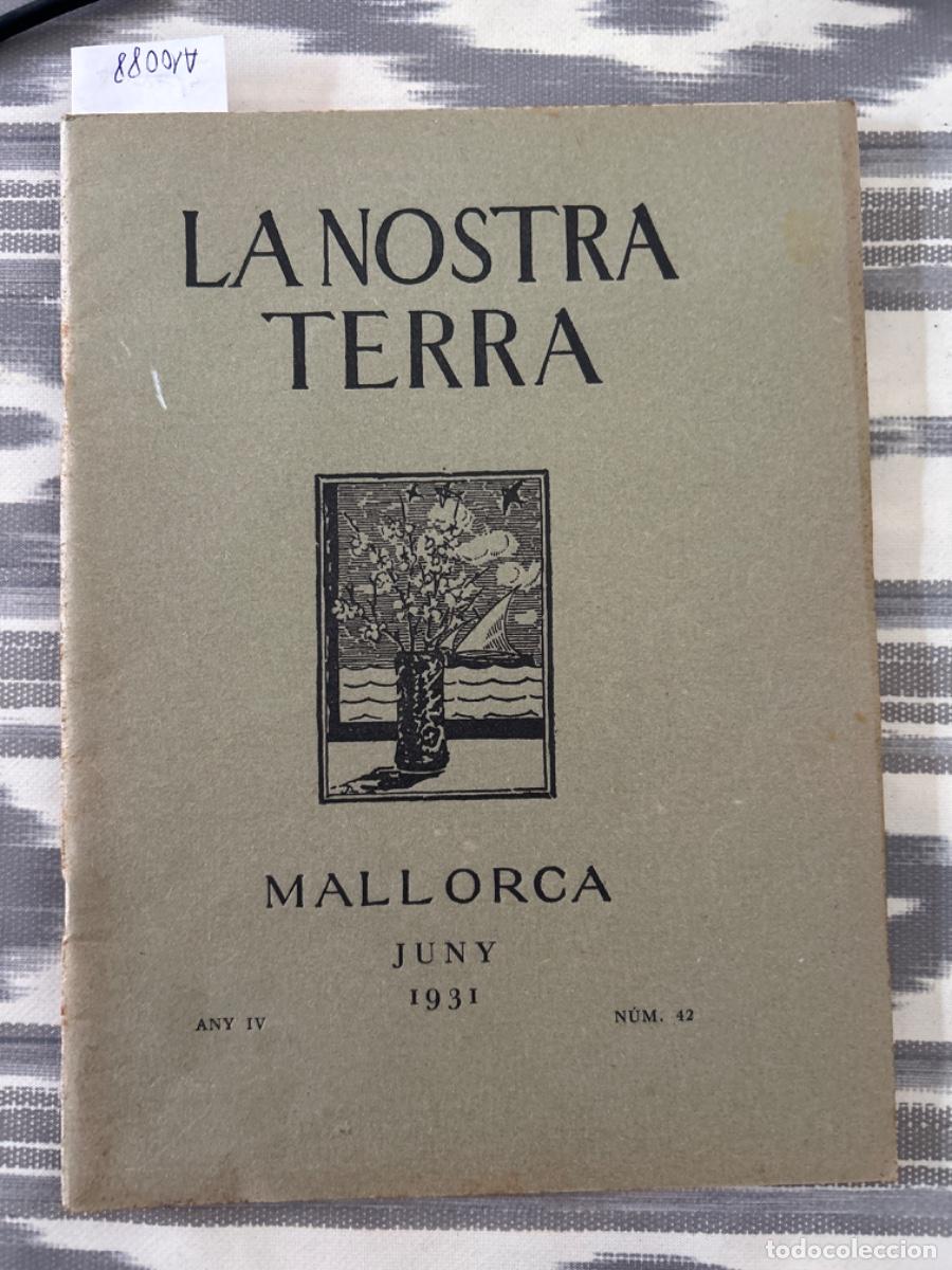 Coleccionismo de revistas y peri&oacute;dicos: LA NOSTRA TERRA, MALLORCA, JUNY 1931, ANY IV, NUMERO 42