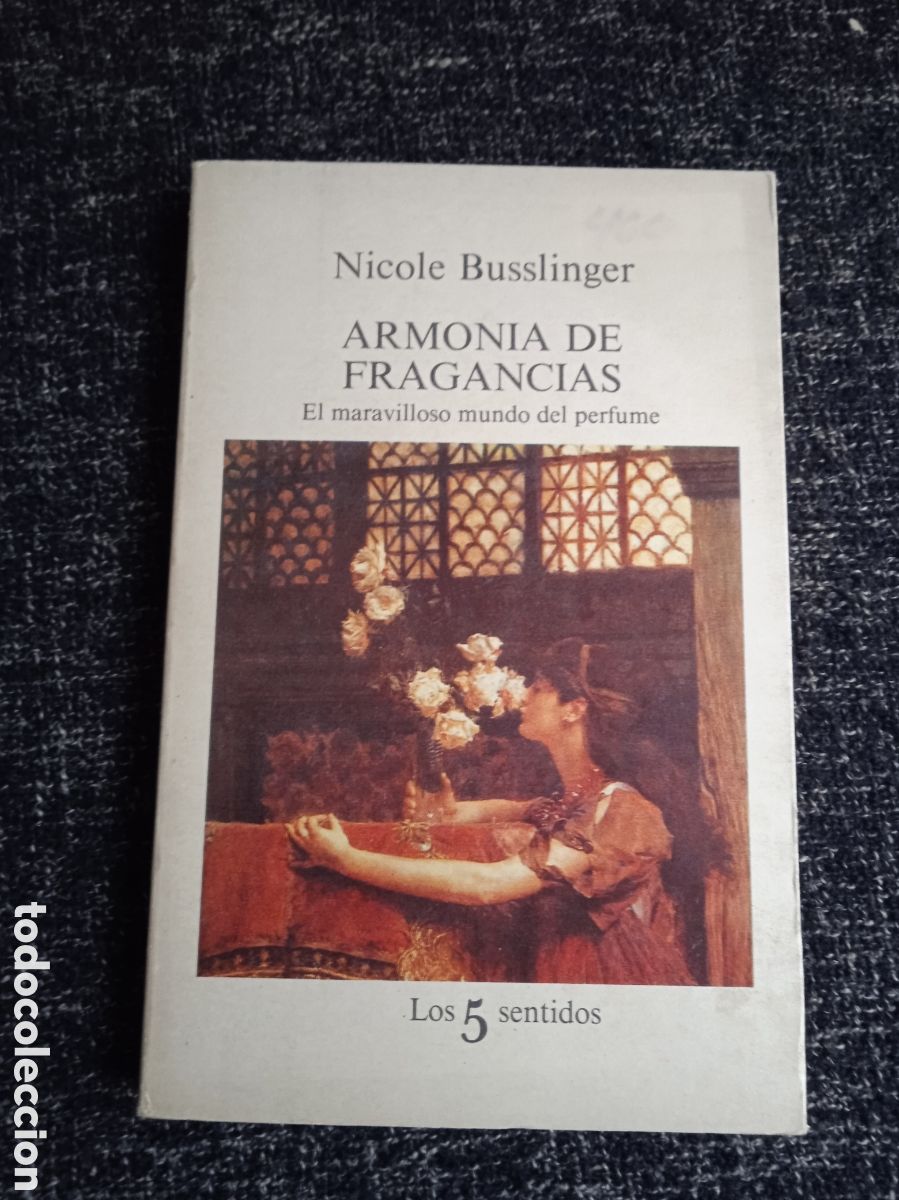 Coleccionismo de revistas y peri&oacute;dicos: ARMON&Iacute;A DE FRAGANCIAS. El maravilloso mundo del perfume. / Nicole Busslinger