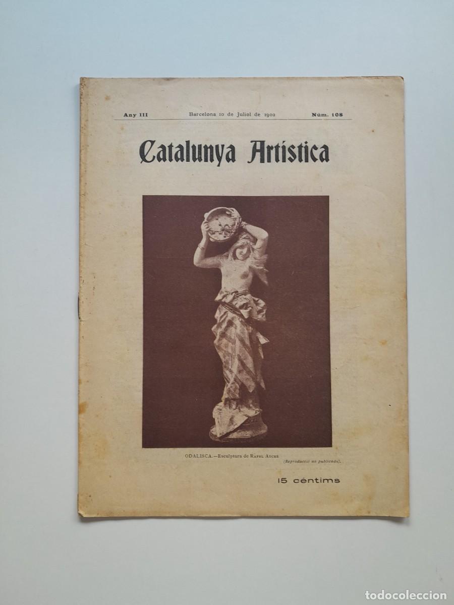 Collection Magazines and Newspapers: CATALUNYA ART&Iacute;STICA (BARCELONA) - ANY 3, N&Uacute;M. 108 (10 JULIOL 1902)