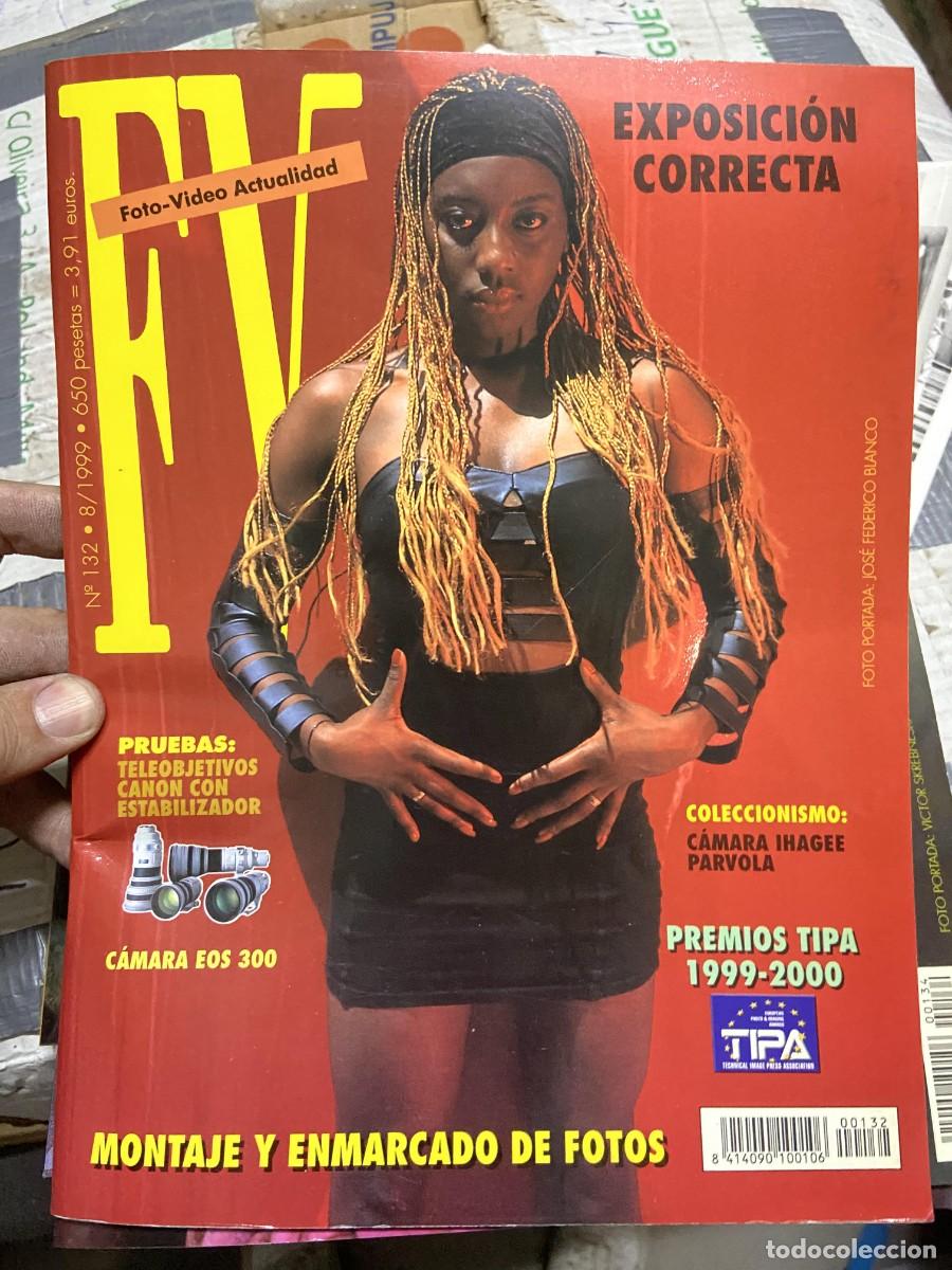 Collection Magazines and Newspapers: REVISTA FOTOGRAFIA FV FOTO VIDEO ACTUALIDAD # 132 AGOSTO 1999 JOSE FEDERICO BLANCO