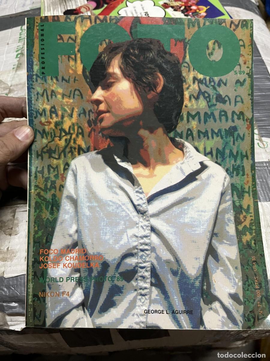 Coleccionismo de Revistas y Peri&oacute;dicos: REVISTA FOTOGRAFIA FOTO # 77 MAYO 1989 GEORGE L. AGUIRRE KOLDO CHAMORRO JOSEF KOUDELKA