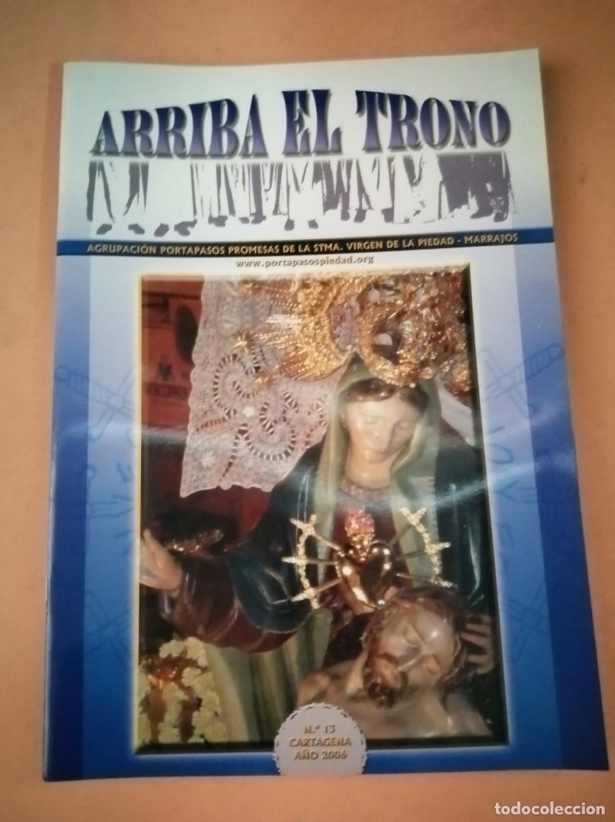 Coleccionismo de Revistas y Peri&oacute;dicos: REVISTA ARRIBA EL TRONO (NUMERO 13) SEMANA SANTA CARTAGENA 2006