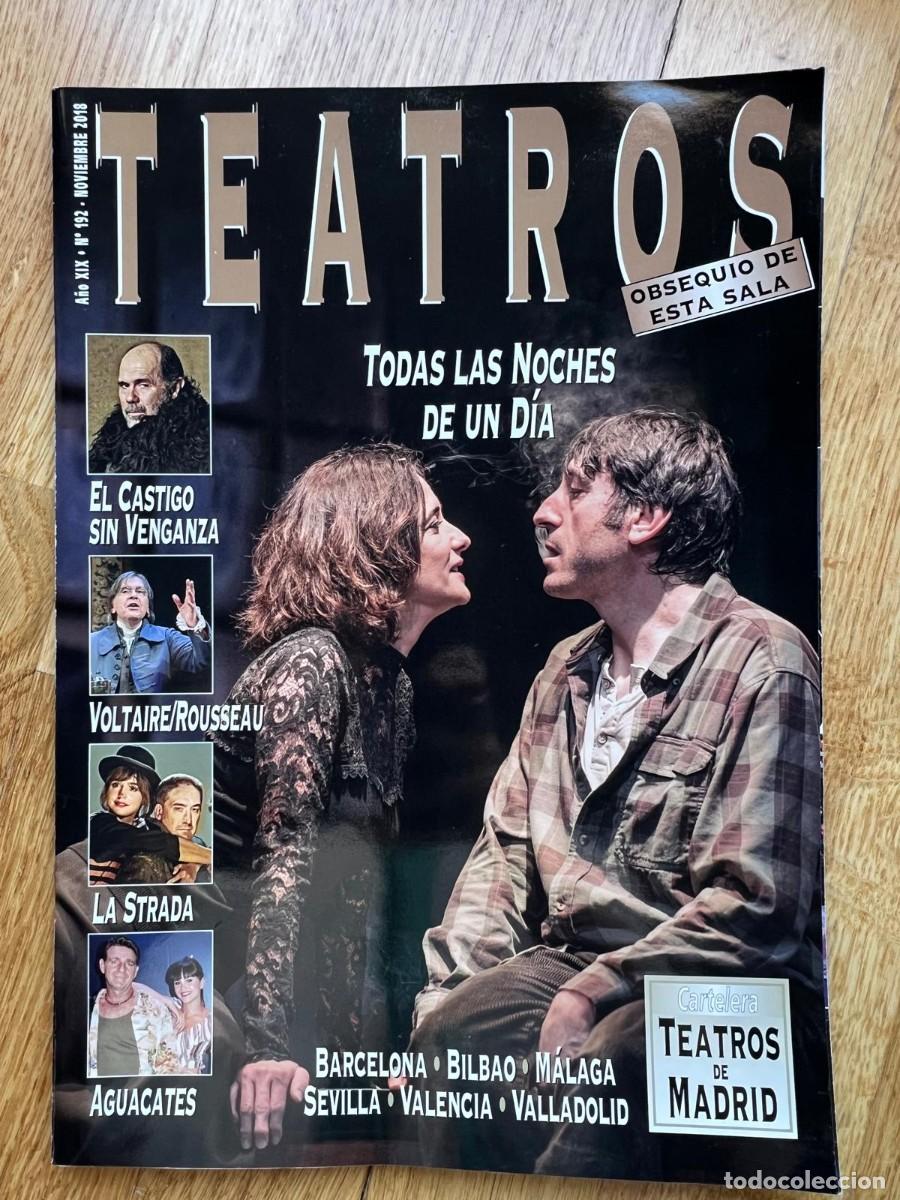 Coleccionismo de Revistas y Peri&oacute;dicos: TEATROS N&ordm;192. NOVIEMBRE 2018. TODAS LAS NOCHES DE UN DIA, EL CASTIGO SIN VENGANZA, VOLTAIRE/ROUSSEA