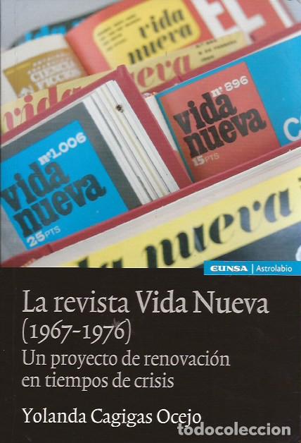 Coleccionismo de Revistas y Peri&oacute;dicos: LIBRO LA REVISTA VIDA NUEVA 1967/76 UN POYECTO DE RENOVACI&Oacute;N EN TIEMPOS DE CRISIS YOLANDA CAGIGAS