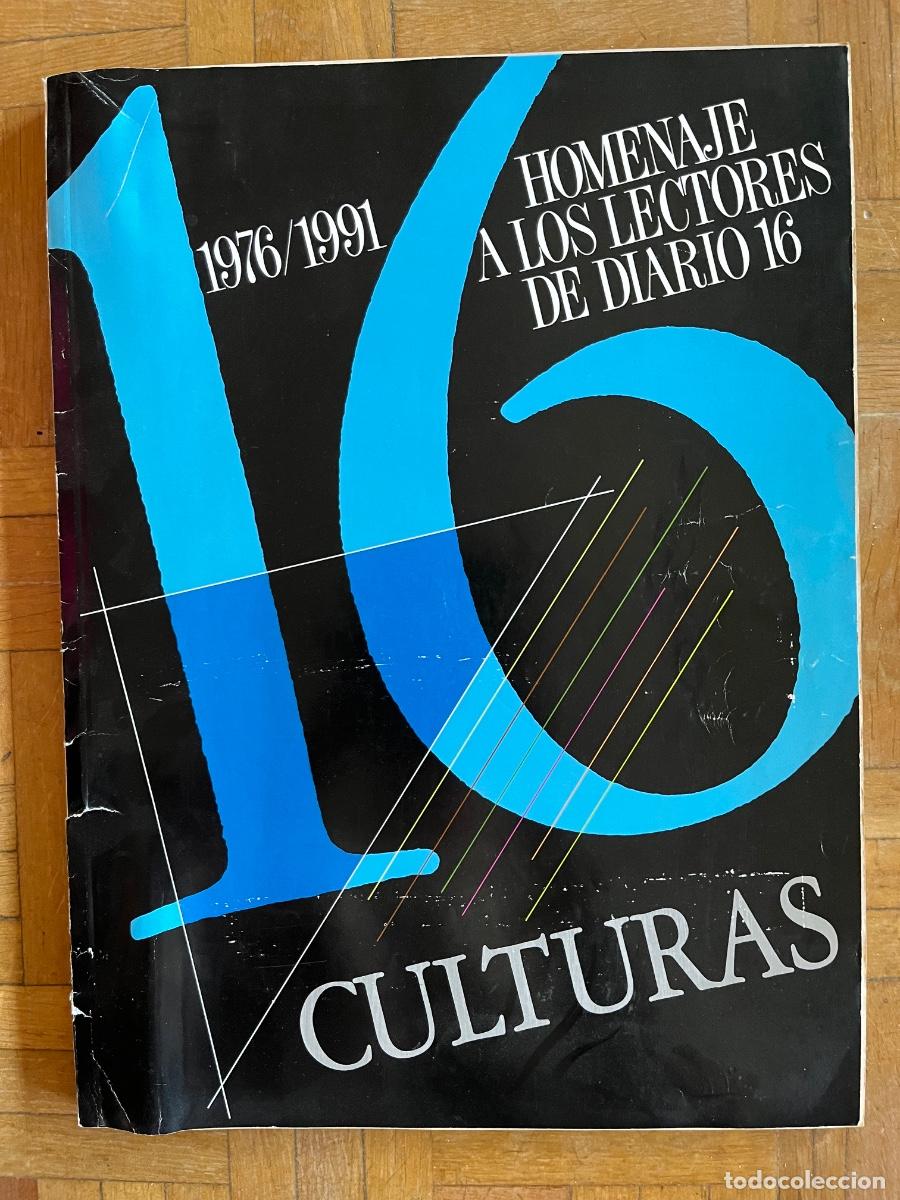 Coleccionismo de revistas y peri&oacute;dicos: Diario 16. 1976-1991. 16 Culturas. Art&iacute;culos varios de grandes firmas.