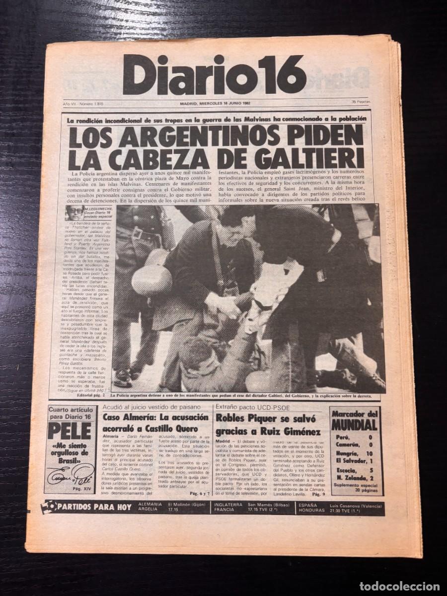 Colecionismo de Revistas e Jornais: DIARIO 16 - N&ordm; 1815 - 16 JUNIO 1982 - LOS ARGENTINOS PIDEN LA CABEZA DE GALTIERI - LEER