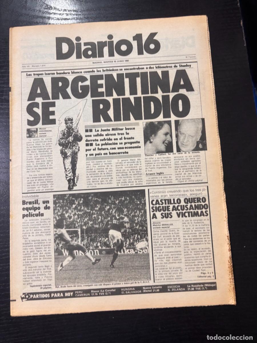 Colecionismo de Revistas e Jornais: DIARIO 16 - N&ordm; 1814 - 15 JUNIO 1982 - ARGENTINA SE RINDIO - LEER