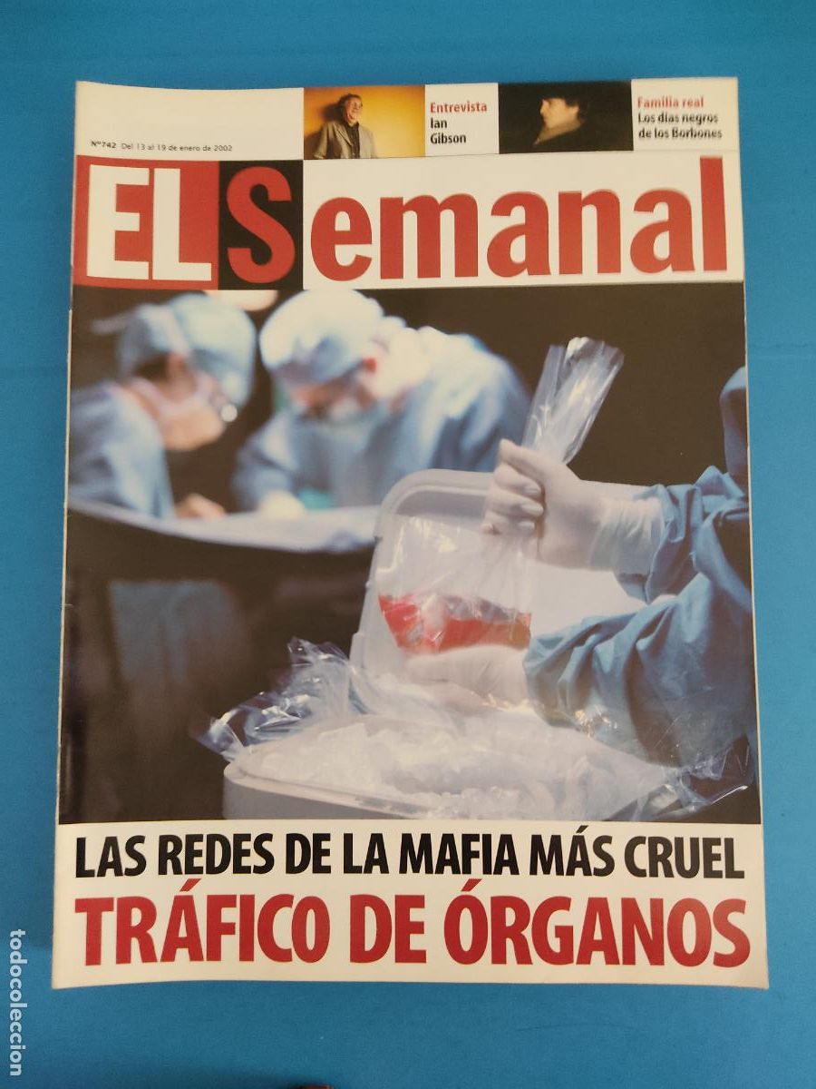 Coleccionismo de Revistas y Peri&oacute;dicos: REVISTA EL SEMANAL TR&Aacute;FICO DE ORGANOS IAN GIBSON LOS BORBONES N&ordm; 742