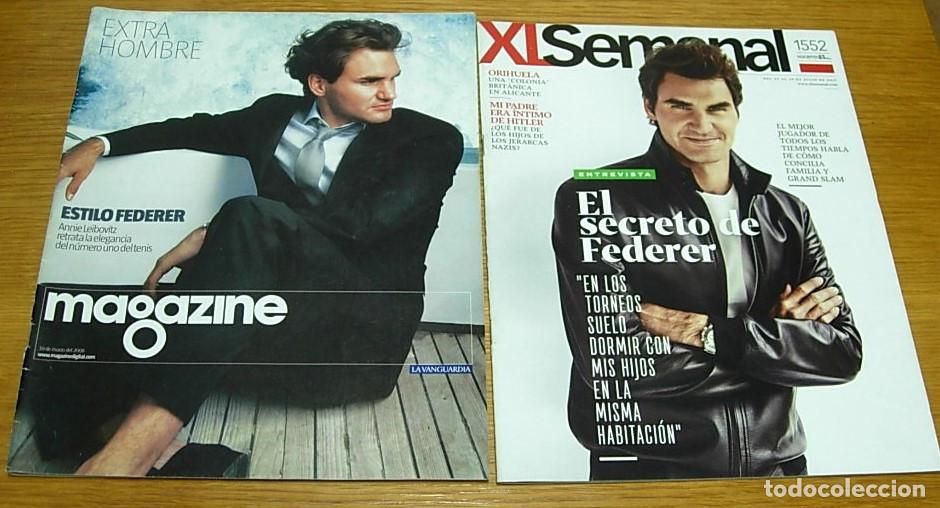 Collection Magazines and Newspapers: Lote 2 Revistas ROGER FEDERER La Vanguardia Magazine Extra Hombre 2008 + XL Semanal 2017