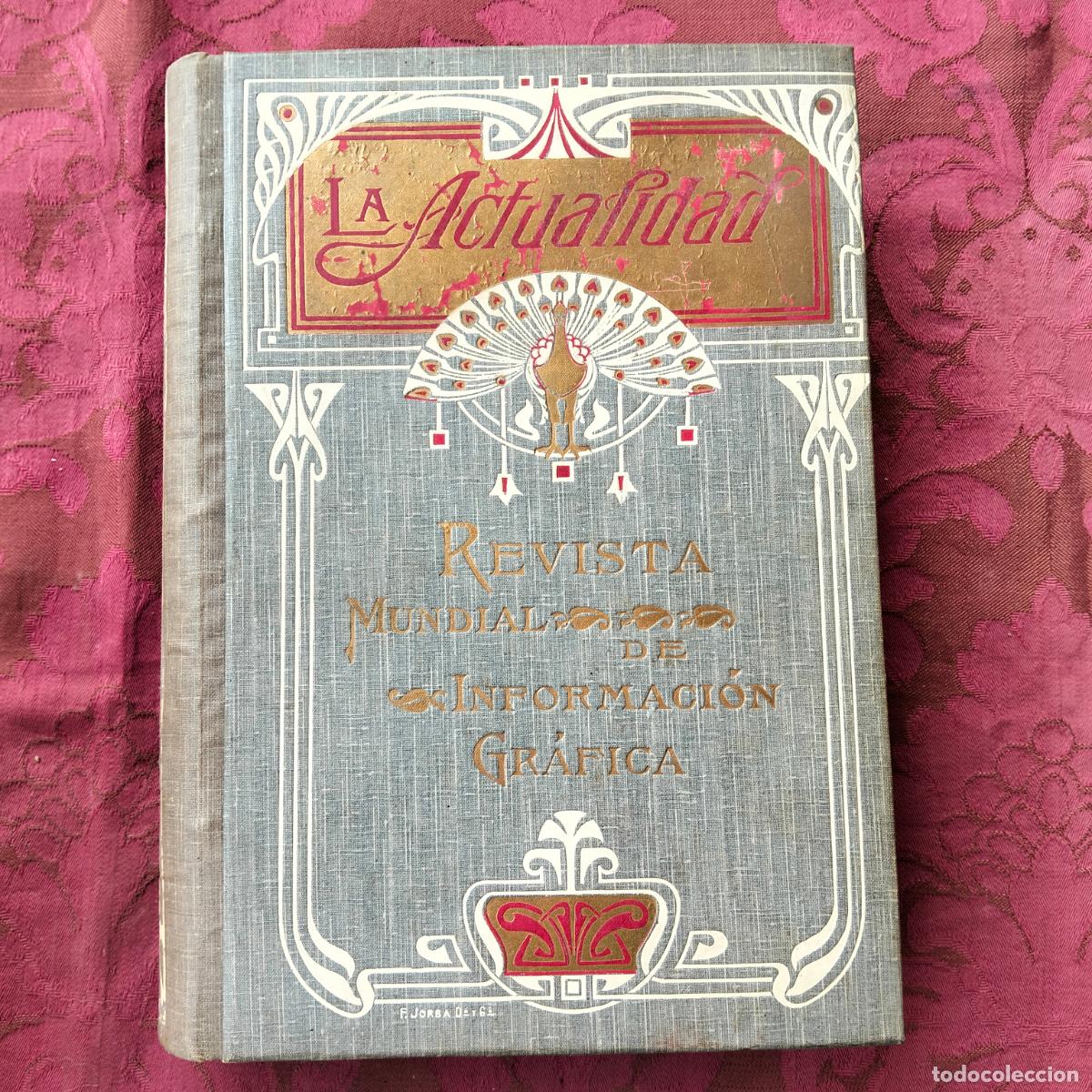 Collection Magazines and Newspapers: La Actualidad, Revista mundial de informaci&oacute;n gr&aacute;fica a&ntilde;o 1910 tomo encuadernado