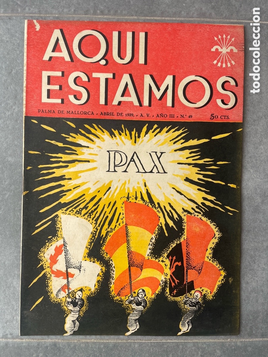 Coleccionismo de revistas y peri&oacute;dicos: Aqu&iacute; estamos. Falange Baleares. Abril De 1939.