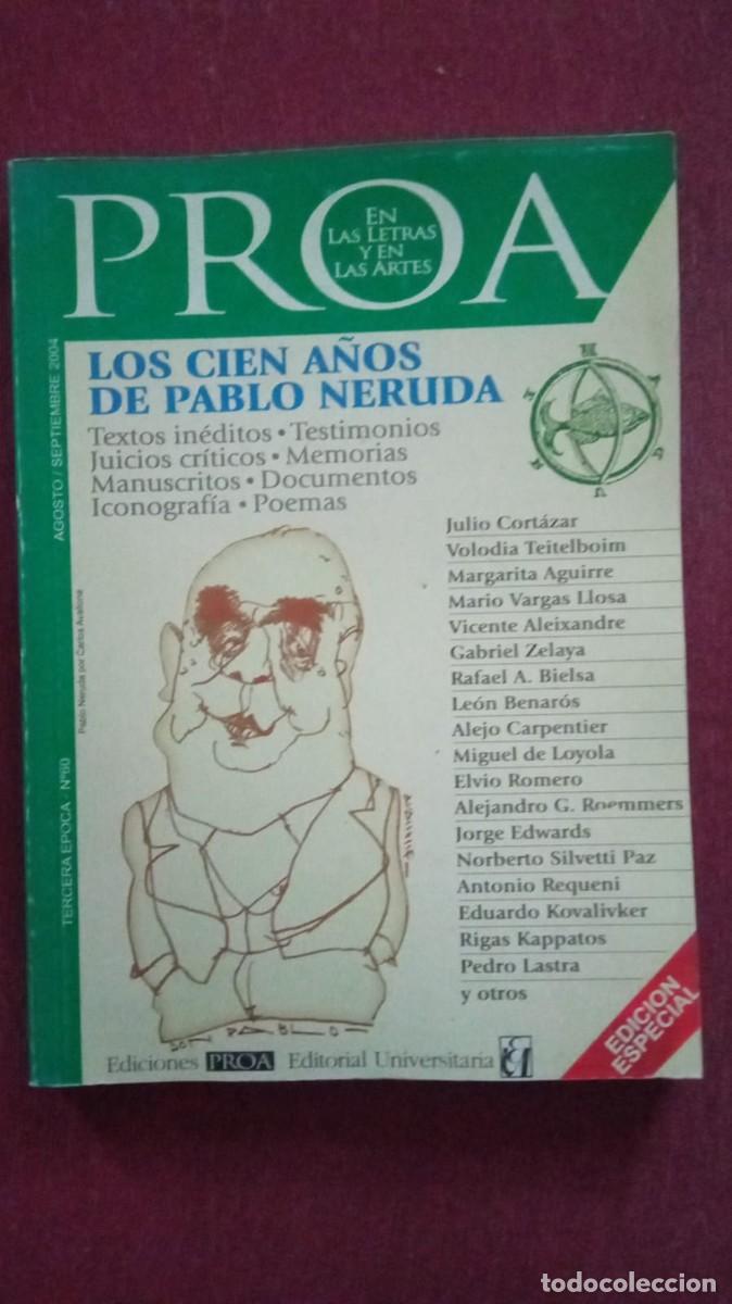 Coleccionismo de Revistas y Peri&oacute;dicos: PROA En las letras y en las artes. Los cien a&ntilde;os de Pablo Neruda.