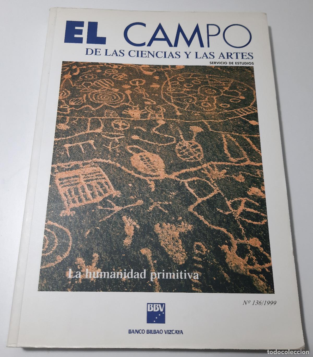 Coleccionismo de Revistas y Peri&oacute;dicos: El campo de las ciencias y las artes. Servicio de estudios: La humanidad primitiva (136/1999) - Vari