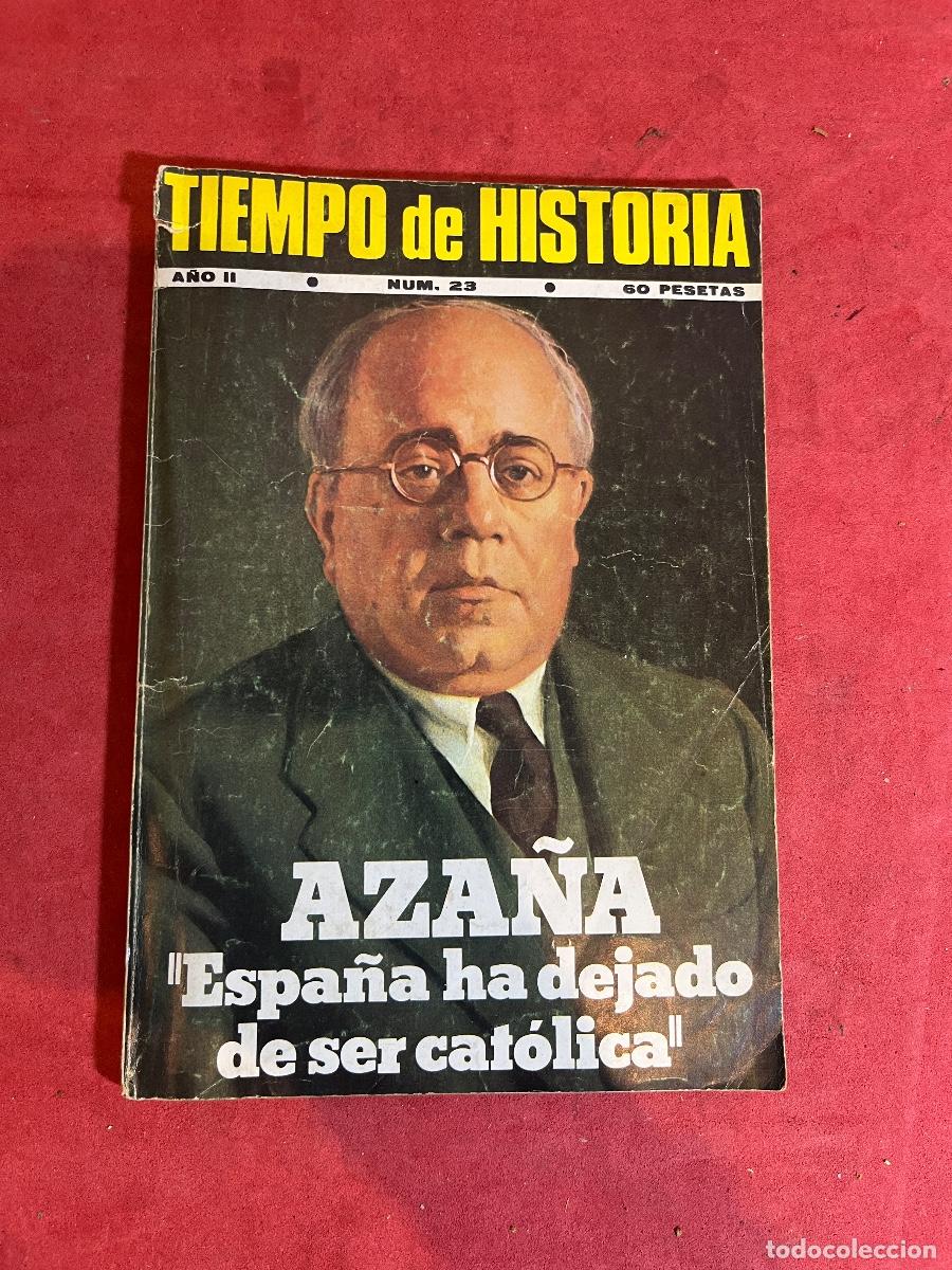 Coleccionismo de Revistas y Peri&oacute;dicos: Revista Tiempo de Historia n&ordm; 23 &ndash; Octubre 1976 &ndash; &ldquo;Aza&ntilde;a: Espa&ntilde;a ha dejado de ser cat&oacute;lica&rdquo; &ndash; Federi