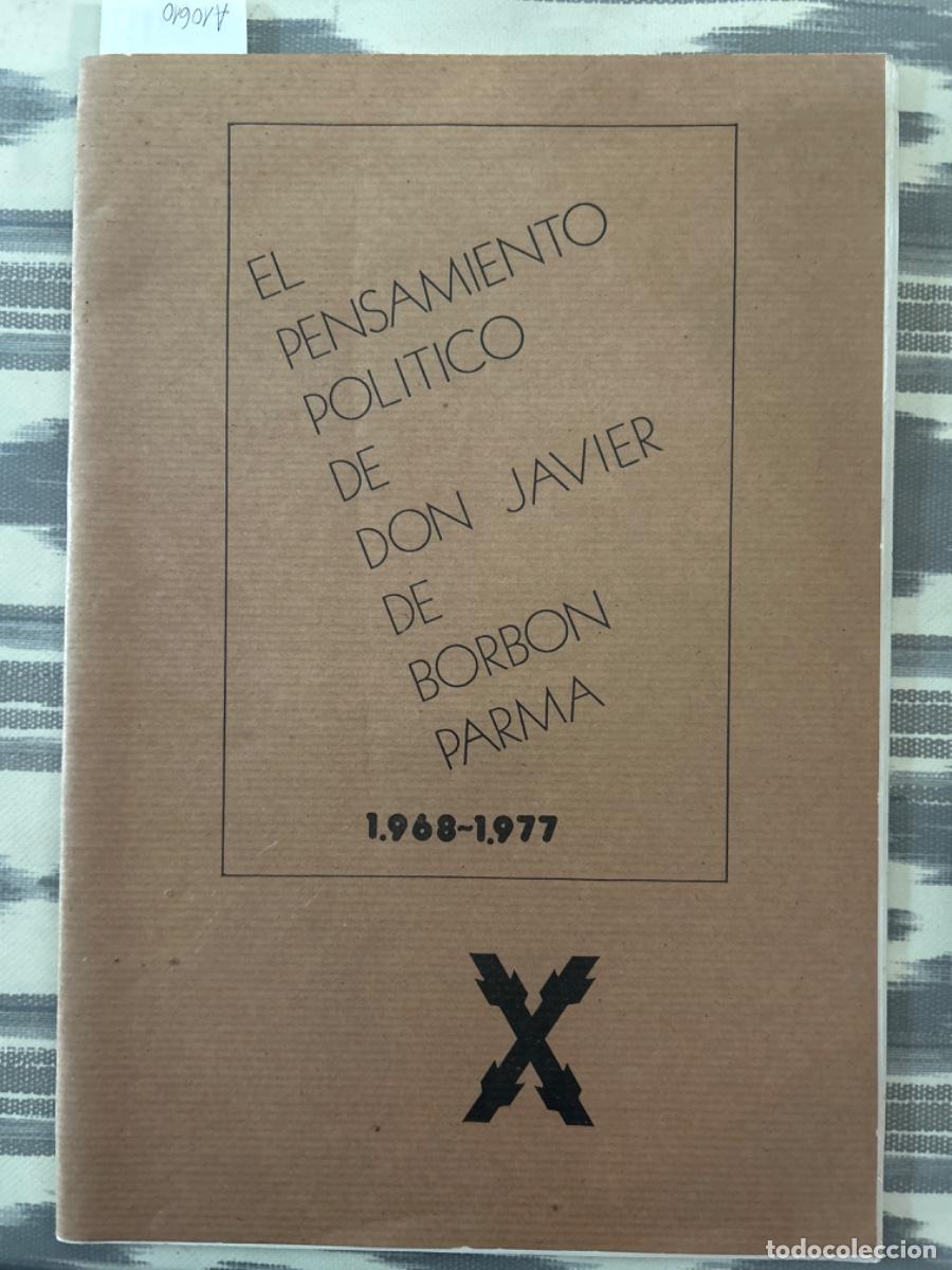 Coleccionismo de Revistas y Peri&oacute;dicos: EL PENSAMIENTO POLITICO DE DON JAVIER DE BORBON PARMA, 1968 1977, CARLISMO