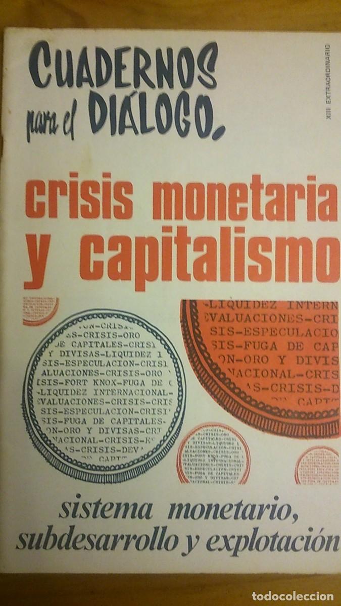 Coleccionismo de Revistas y Peri&oacute;dicos: CUADERNOS PARA EL DI&Aacute;LOGO. CRISIS MONETARIA Y CAPITALISMO. XIII EXTRAORDINARIO.