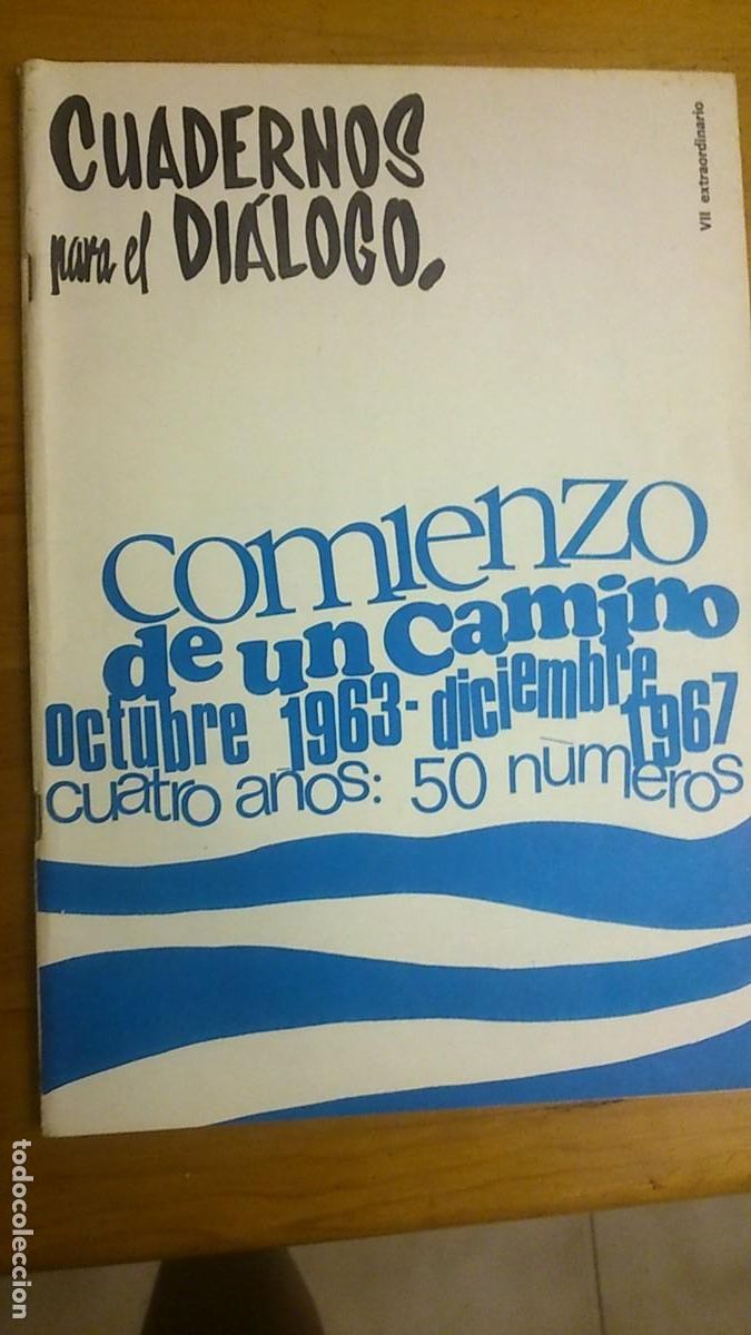 Coleccionismo de Revistas y Peri&oacute;dicos: CUADERNOS PARA EL DIALOGO. &rdquo;COMIENZO DE UN CAMINO.1963-1967.&rdquo;..VII EXTRAORDINARIO